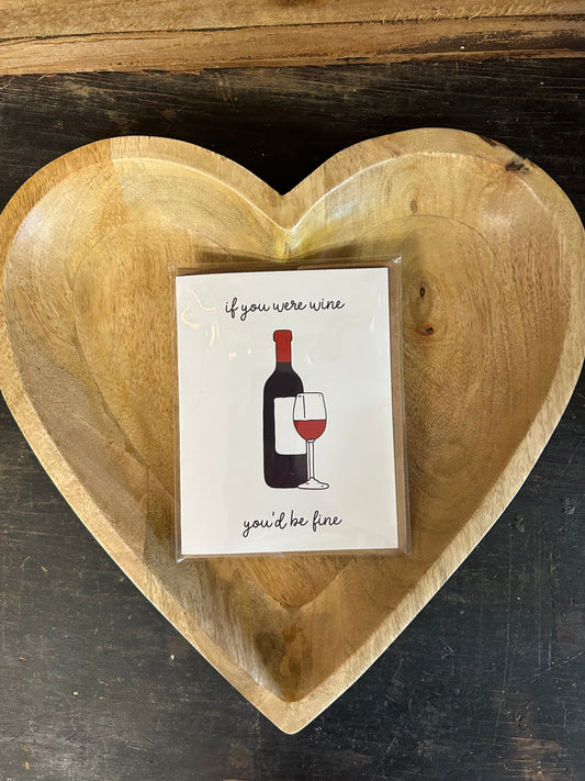 "If you were wine, you'd be fine" Cursive Birthday Card