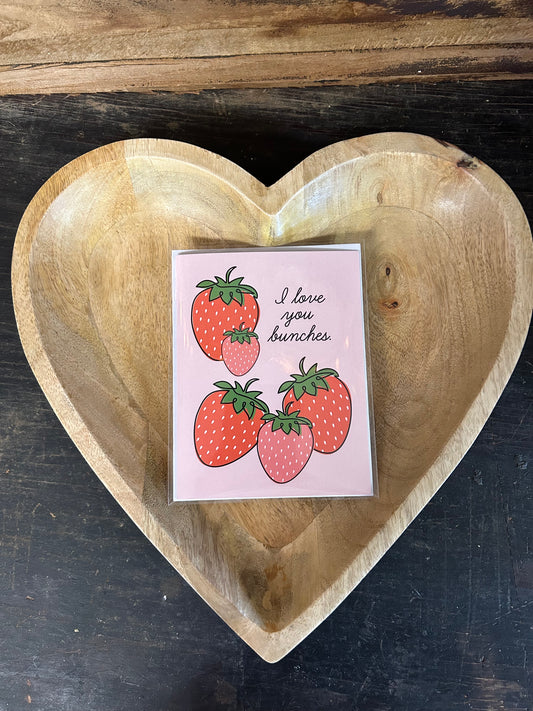 I Love You Bunches Strawberry Greeting Card